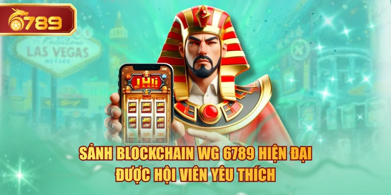 Sảnh Blockchain WG 6789 Hiện Đại, Được Hội Viên Yêu Thích